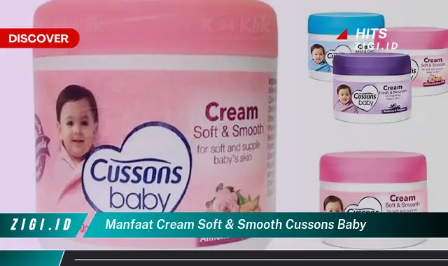 Ketahui 5 Manfaat Cream Soft & Smooth Cussons Baby yang Bikin Kamu Penasaran
