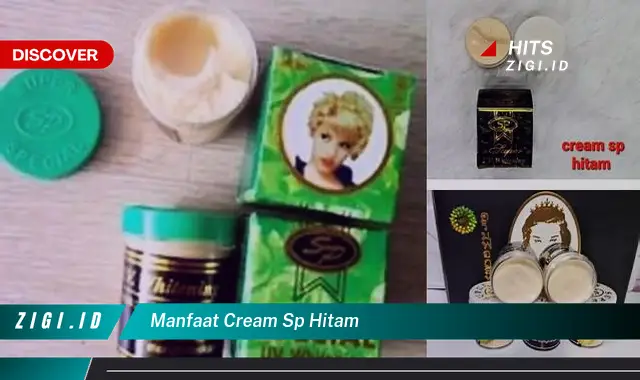 Temukan Manfaat Cream SP Hitam yang Jarang Diketahui
