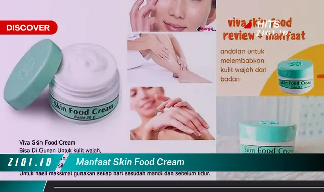 Ketahui Manfaat Skin Food Cream yang Wajib Kamu Intip