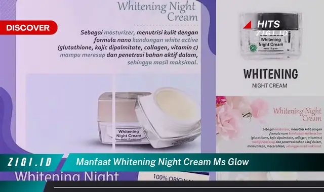 Ketahui 5 Manfaat Tersembunyi Whitening Night Cream MS Glow yang Jarang Diketahui