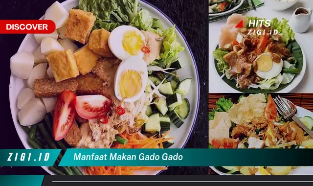 Temukan Manfaat Makan Gado-Gado yang Bikin Kamu Penasaran