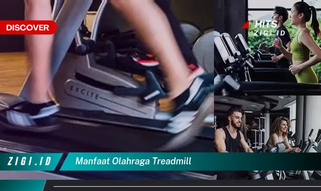Temukan Manfaat Olahraga Treadmill yang Jarang Diketahui Bikin Kamu Penasaran