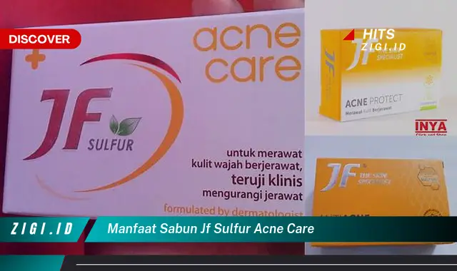 Temukan 5 Manfaat Sabun JF Sulfur Acne Care yang Bikin Kamu Penasaran