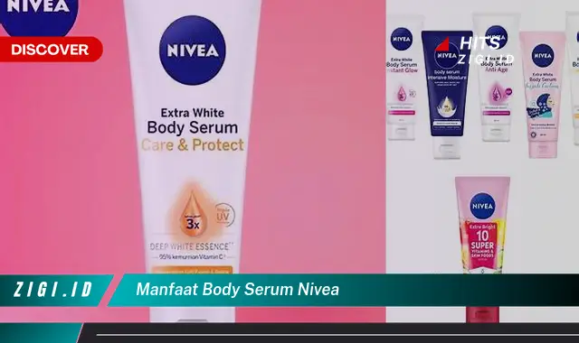 Ketahui Manfaat Body Serum Nivea yang Bikin Kamu Penasaran