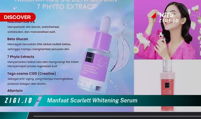 Ketahui 5 Manfaat Scarlett Whitening Serum yang Jarang Diketahui