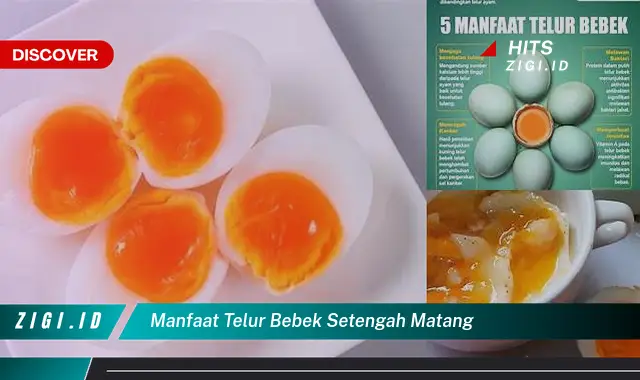 Temukan 5 Manfaat Telur Bebek Setengah Matang yang Bikin Kamu Penasaran