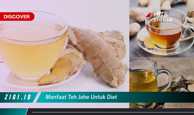 Temukan Manfaat Teh Jahe Untuk Diet Yang Wajib Kamu Ketahui