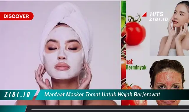 Temukan Manfaat Masker Tomat untuk Jerawat yang Wajib Kamu Ketahui