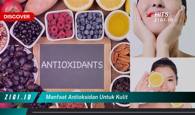 Ketahui Manfaat Antioksidan untuk Kulit yang Bikin Kamu Penasaran