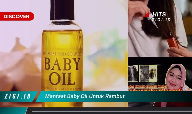 Temukan Manfaat Baby Oil untuk Rambut yang Bikin Kamu Penasaran