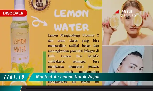 Temukan Manfaat Air Lemon untuk Wajah yang Bikin Kamu Penasaran!