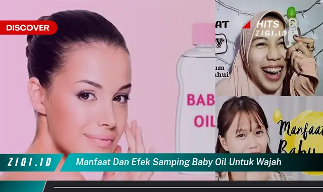 Temukan Manfaat Baby Oil untuk Wajah yang Bikin Kamu Penasaran