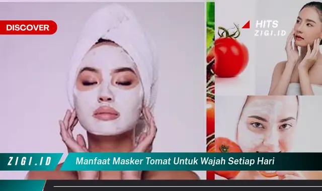 Ketahui Manfaat Masker Tomat untuk Wajah Setiap Hari yang Wajib Kamu Intip