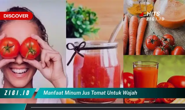 Temukan Manfaat Minum Jus Tomat untuk Wajah yang Wajib Kamu Intip