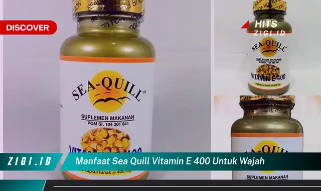 Ketahui Manfaat Sea Quill Vitamin E 400 untuk Wajah yang Bikin Kamu Penasaran