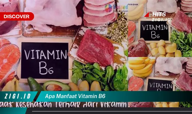 Ketahui Manfaat Vitamin B6 yang Wajib Diketahui