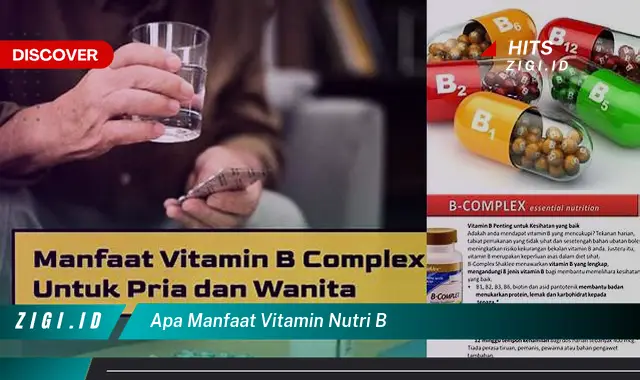 Ketahui Manfaat Vitamin Nutri B yang Bikin Kamu Penasaran