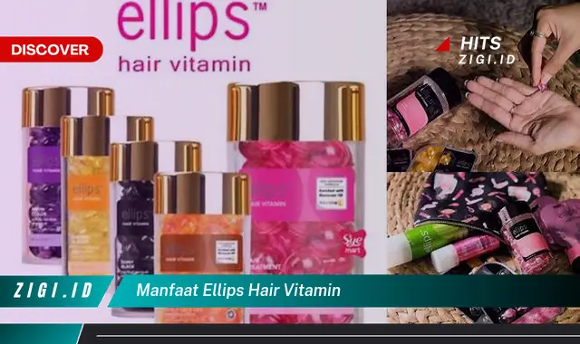 Temukan Manfaat Ellips Hair Vitamin yang Bikin Kamu Penasaran