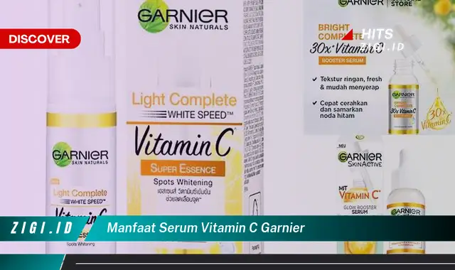Ketahui Manfaat Serum Vitamin C Garnier yang Bikin Kamu Penasaran