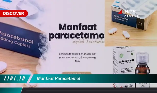 Ketahui 7 Manfaat Paracetamol yang Jarang Diketahui, Harus Kamu Intip!